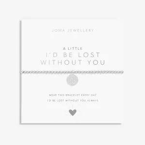 A Little Id Be Lost Without You Silver Plated Bracelet 7401