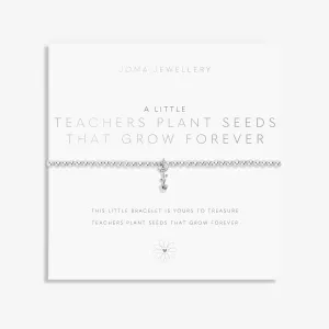 A Little Teachers Plant Seeds that Grow Forever Silver Plated Bracelet 8147
