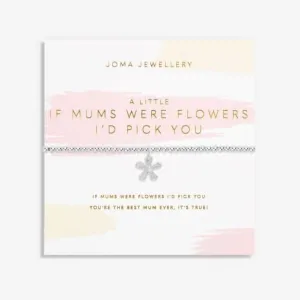 Mother's Day A Little If Mums Were Flowers I'd Pick You Silver Plated 17.5cm Bracelet 6862