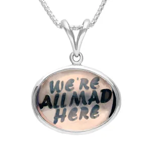 Sterling Silver Rose Quartz Alice In Wonderland Domed Oval We're All Mad Here Necklace
